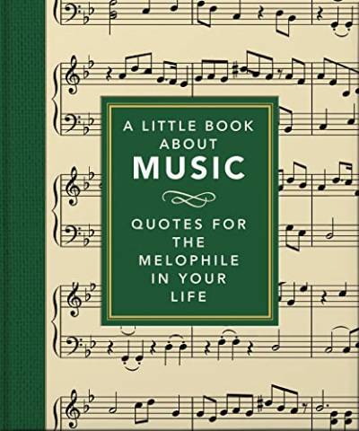 A Little Book About Music: Quotes for the melophile in your life (The Little Book of...) von WELBECK
